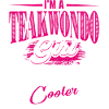 I'M A TEAKWONDO GIRL