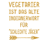 Vegetarier schlechte Jäger