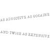 Downhill addictive