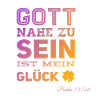 Gott NAHE zu sein ist mein GLÜCK !