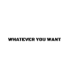 SUB Whatever you want
