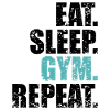 Eat sleep gym gym