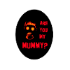 Are you my mummy