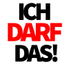 Ich darf das!