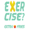 Extra fries / delicious fries