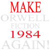 Make Orwell 1984 Again