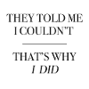 They Told Me (Quote)