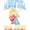 Music teacher super cool