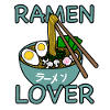 Ramen Lover - - - I Love Ramen
