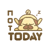 not today