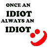 Once an idiot