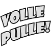 Volle Pulle!