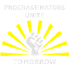 Procrastinators unite tomorrow