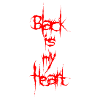 Black is my heart