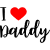 i love daddy