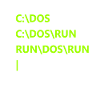 C: \ Dos C: \ Dos \ Run \ Run \ Dos \ Run