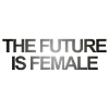THE FUTURE IS FEMALE