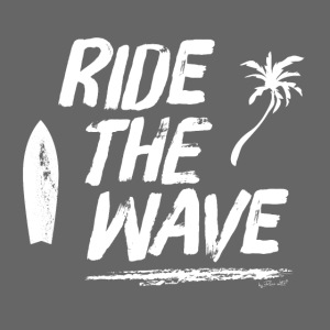 RIDE THE WAVE