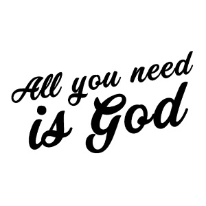 All you need is God N