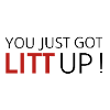 You just got LITT UP!