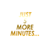 Only 5 minutes ...