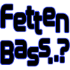 Fat bass ..? - Bet that