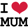 I Love Mum !