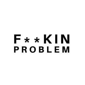 F**kin problem