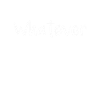 whatever sayings