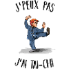 J'peux pas j'ai Tai-Chi