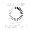 Dad-to-Be Loading ...