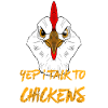 yep i talk to chicken - yes I talk to chickens