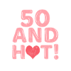 50 and Hot
