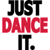 JUST DANCE IT. - Dance Shirt