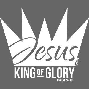 JESUS KING OF GLORY // Psalm 24:10 (WHITE)