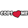 COPS LOVE ME