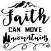 Faith can move mountains