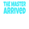 The Master arrived