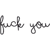 fuck you