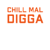 Chill fois Digga