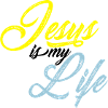 Jesus is my life