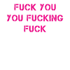 Fuck you fucking shameless