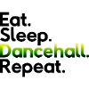 Eat Sleep Dancehall Repeat