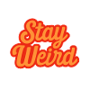 Stay Weird