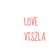 Love Viszla
