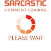 Sarcastic Comment Loading