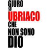 Giuro su ubriaco che non sono Dio - Black