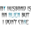 My HUSBAND is an ALIEN
