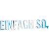 EINFACH SO