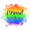 Proud who I am LGBT